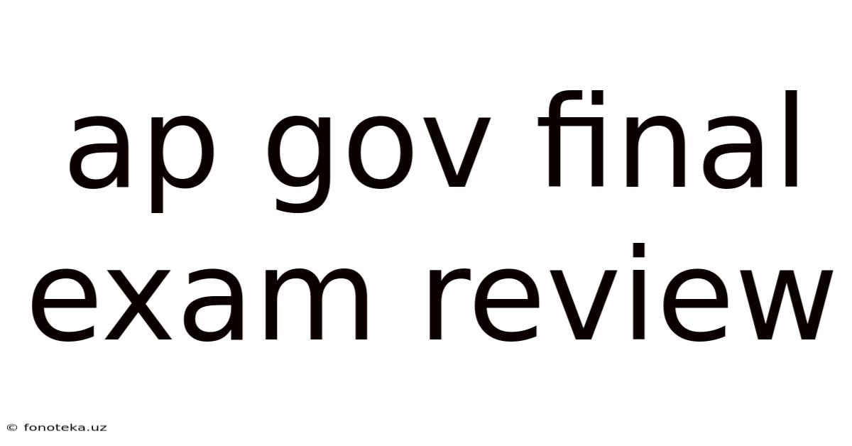 Ap Gov Final Exam Review