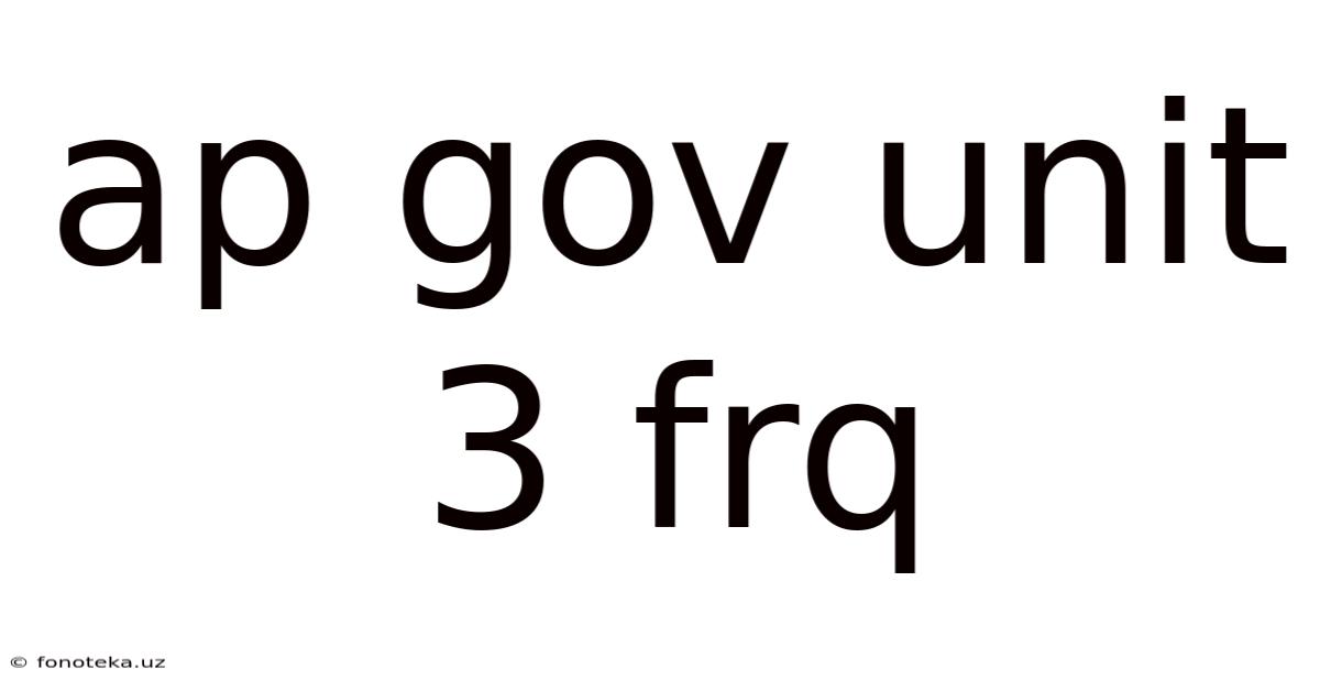Ap Gov Unit 3 Frq