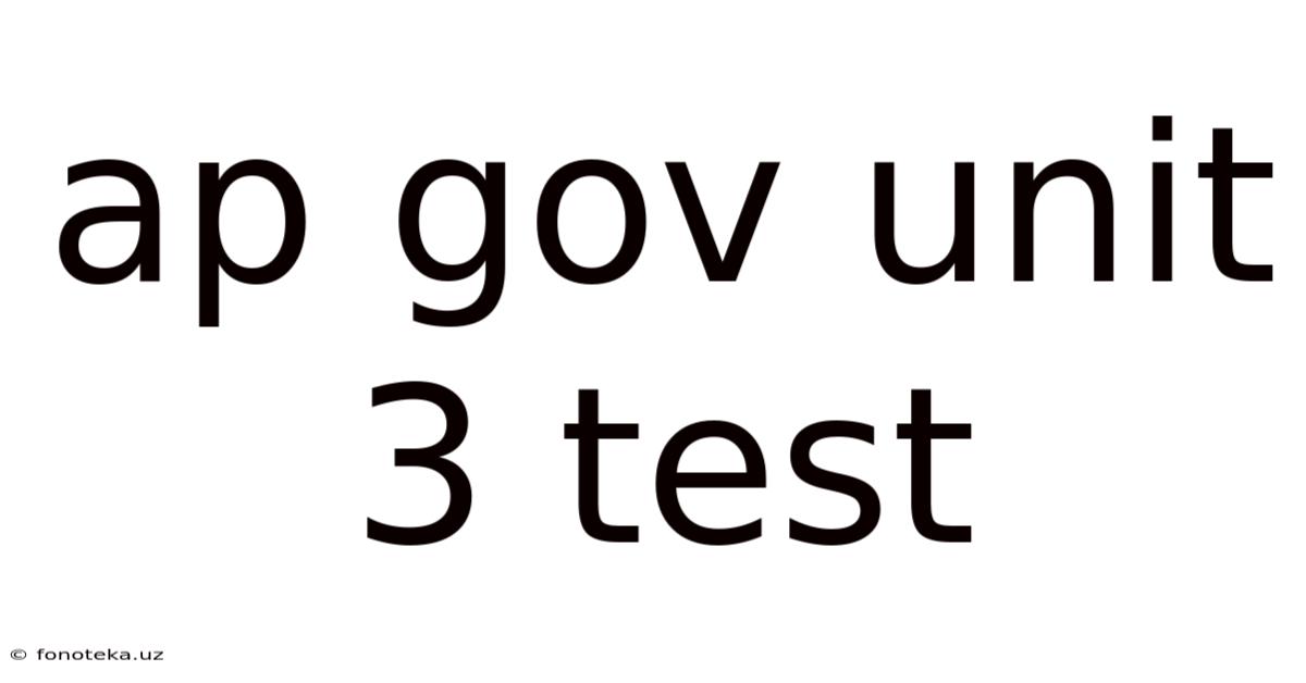 Ap Gov Unit 3 Test