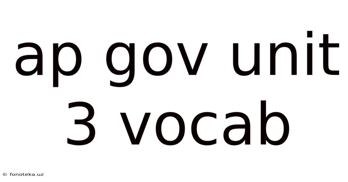 Ap Gov Unit 3 Vocab