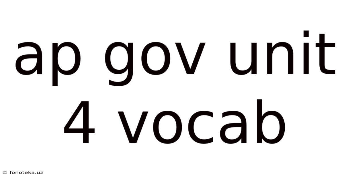 Ap Gov Unit 4 Vocab