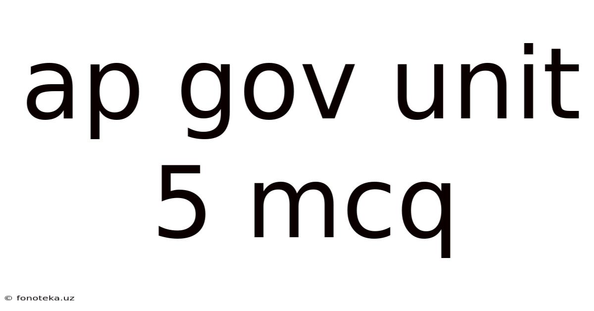 Ap Gov Unit 5 Mcq