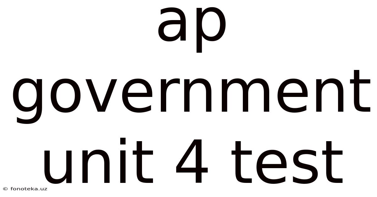 Ap Government Unit 4 Test