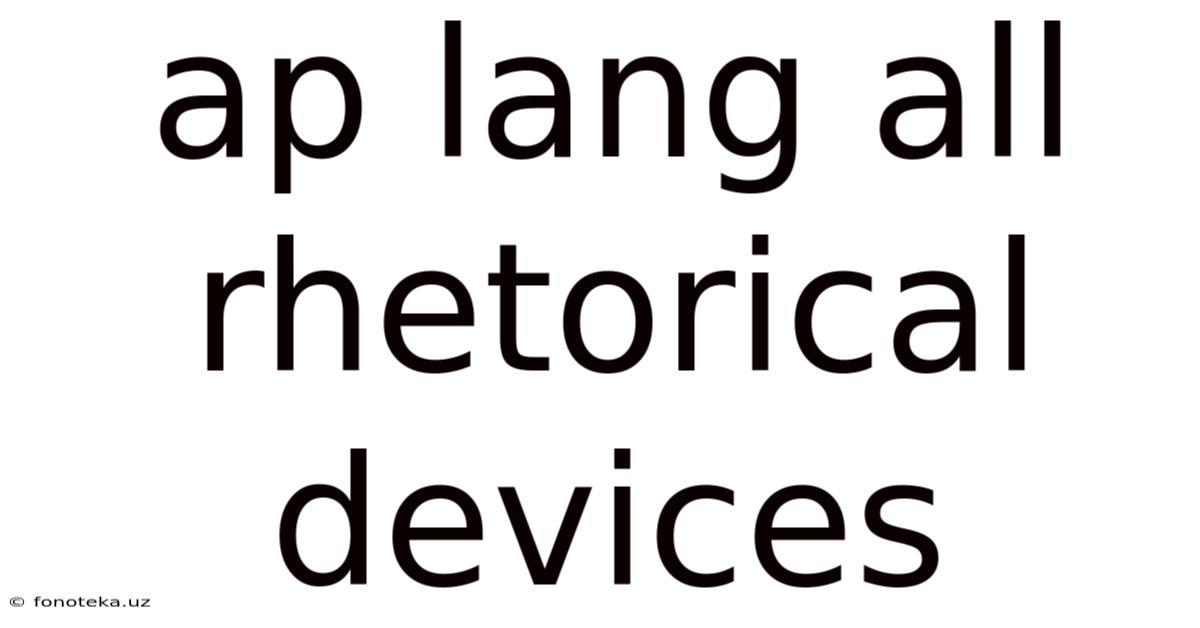Ap Lang All Rhetorical Devices