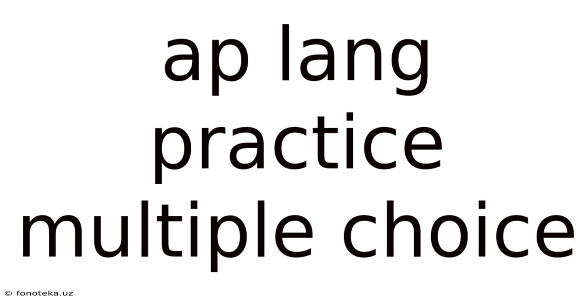 Ap Lang Practice Multiple Choice