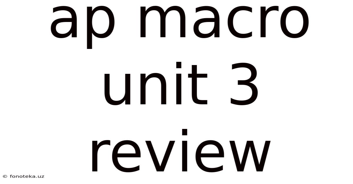 Ap Macro Unit 3 Review