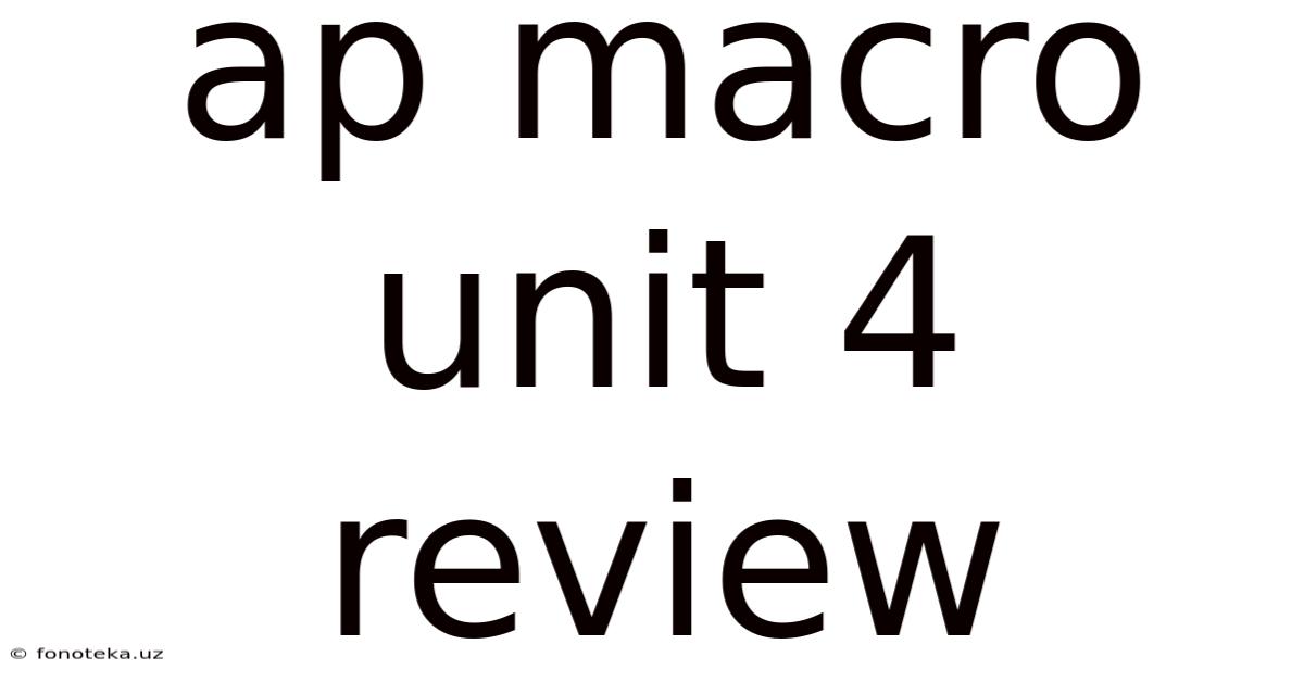 Ap Macro Unit 4 Review