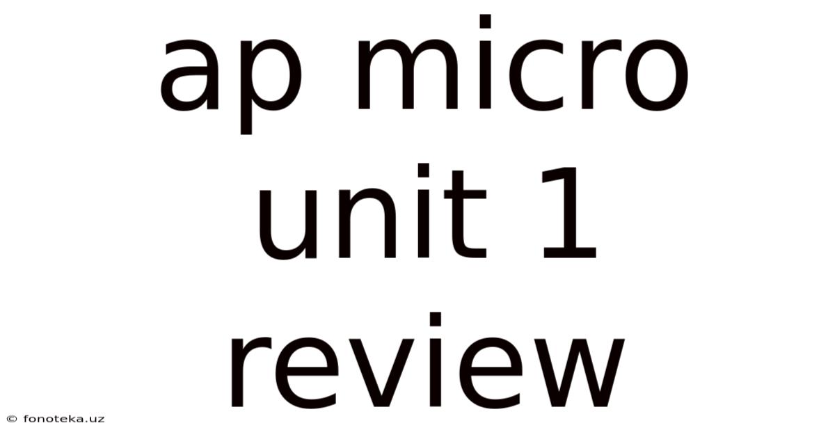 Ap Micro Unit 1 Review