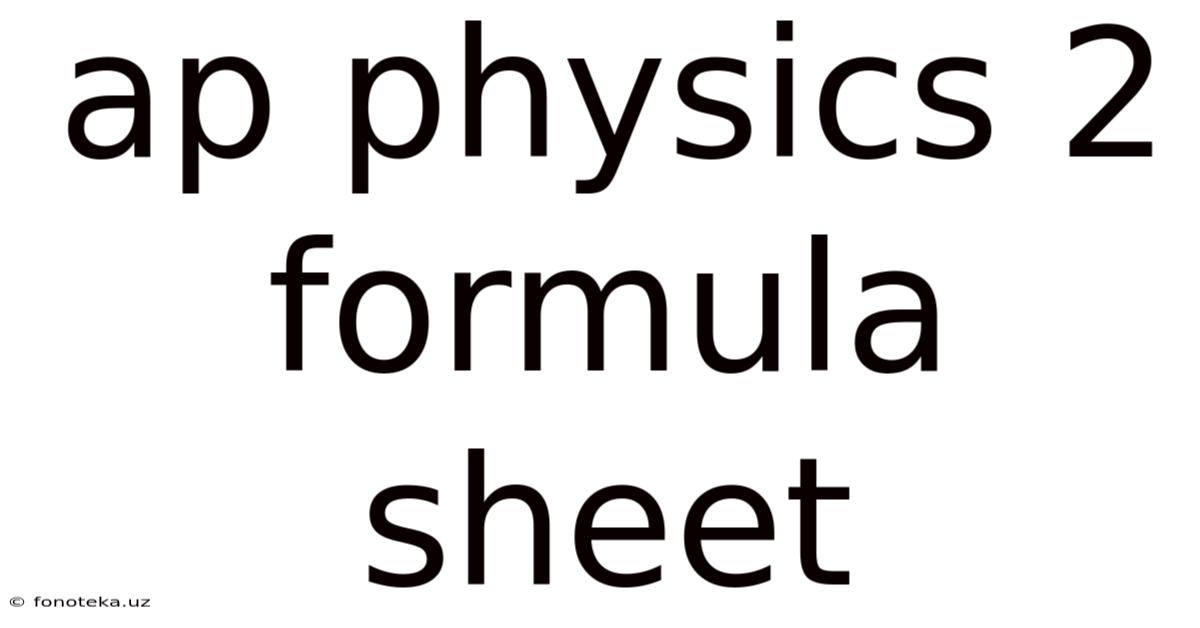Ap Physics 2 Formula Sheet