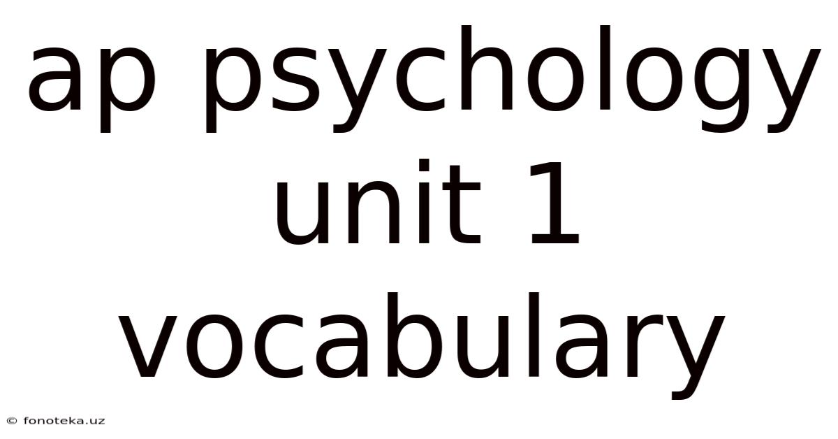 Ap Psychology Unit 1 Vocabulary