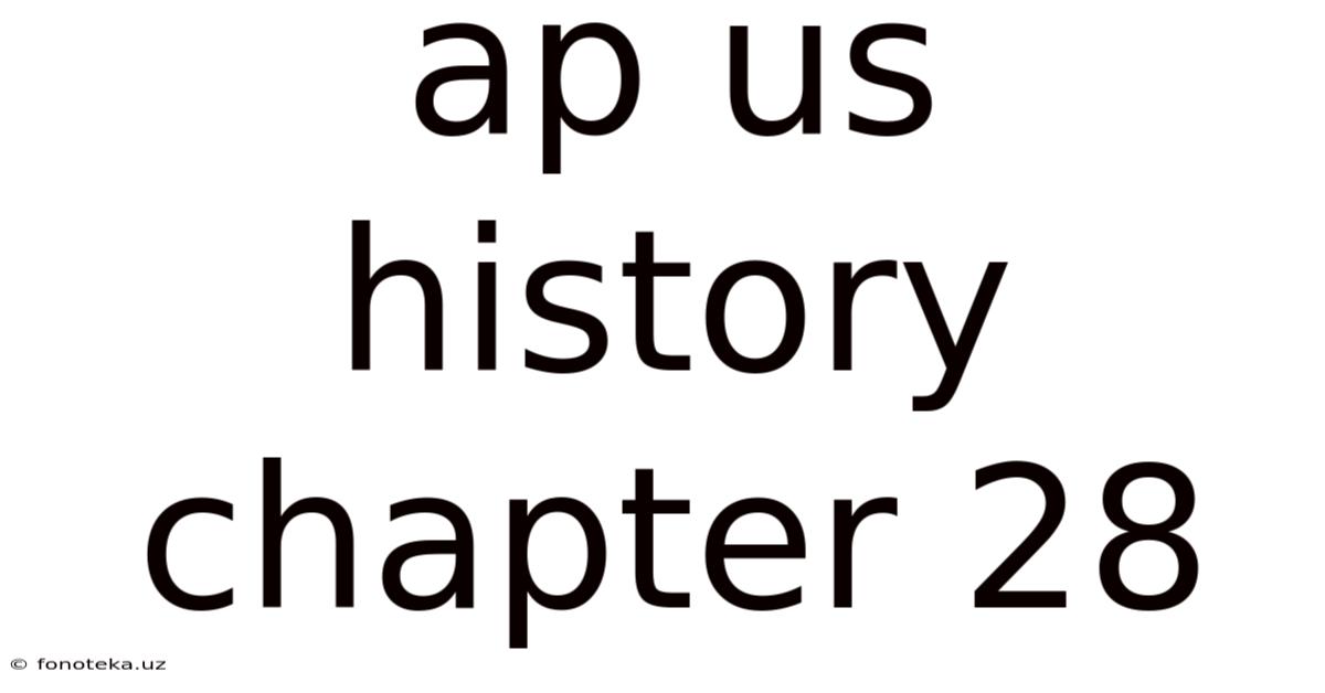 Ap Us History Chapter 28