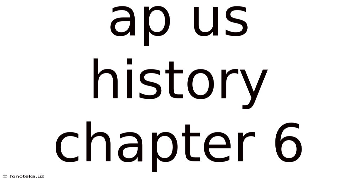 Ap Us History Chapter 6