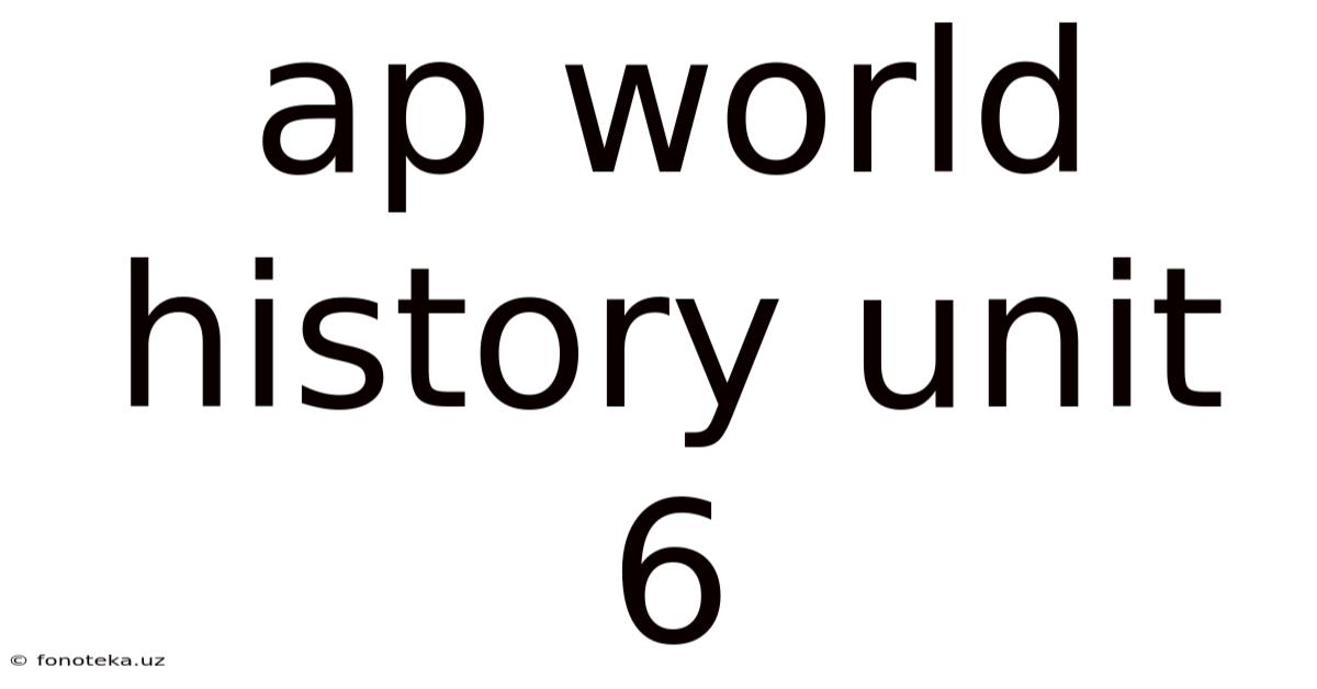 Ap World History Unit 6