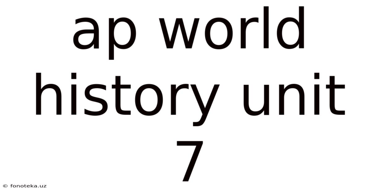 Ap World History Unit 7