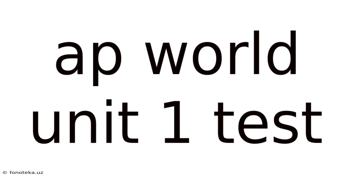 Ap World Unit 1 Test