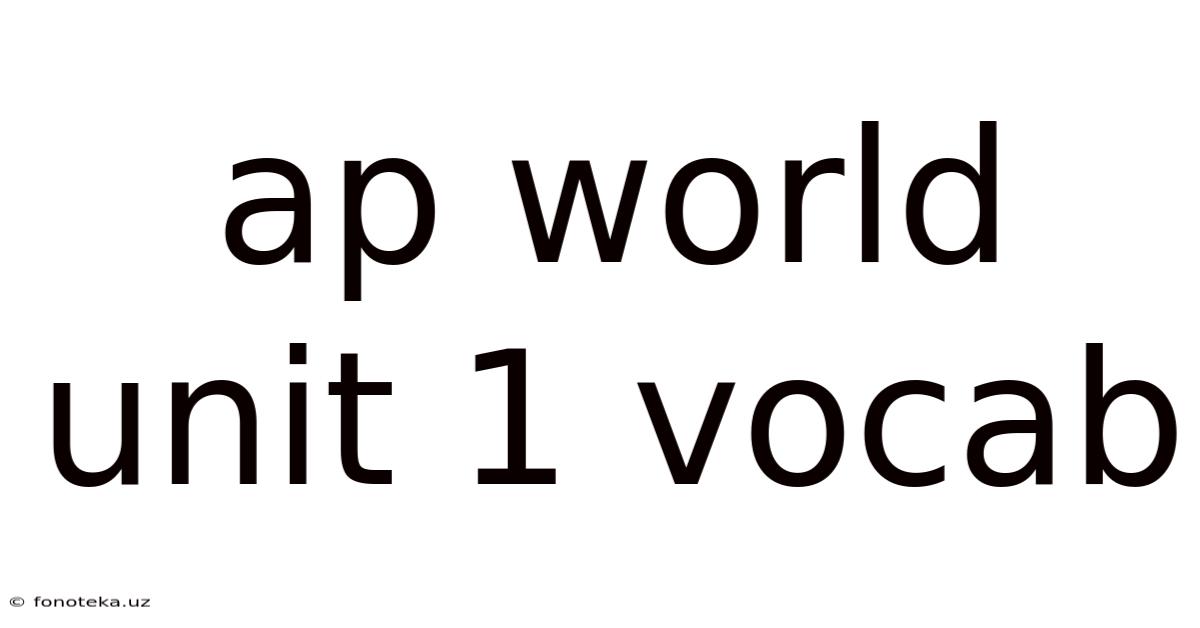 Ap World Unit 1 Vocab