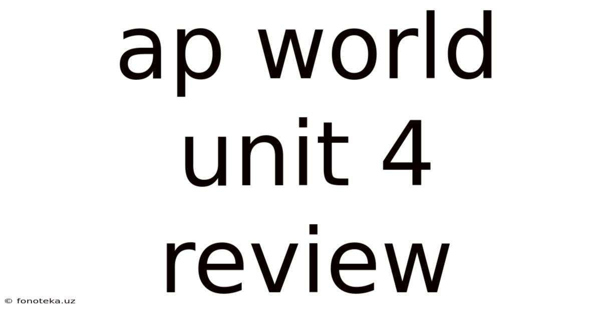 Ap World Unit 4 Review
