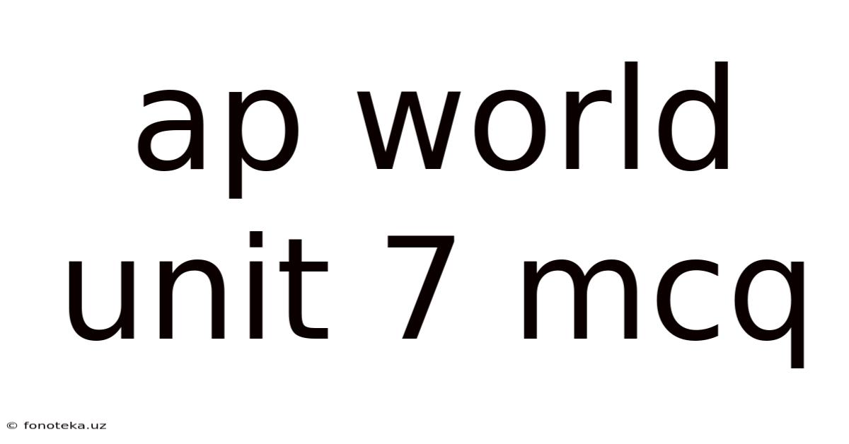 Ap World Unit 7 Mcq