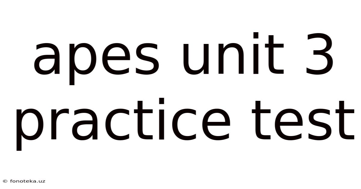 Apes Unit 3 Practice Test