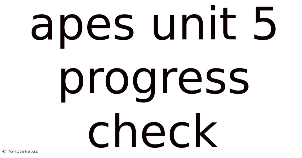 Apes Unit 5 Progress Check