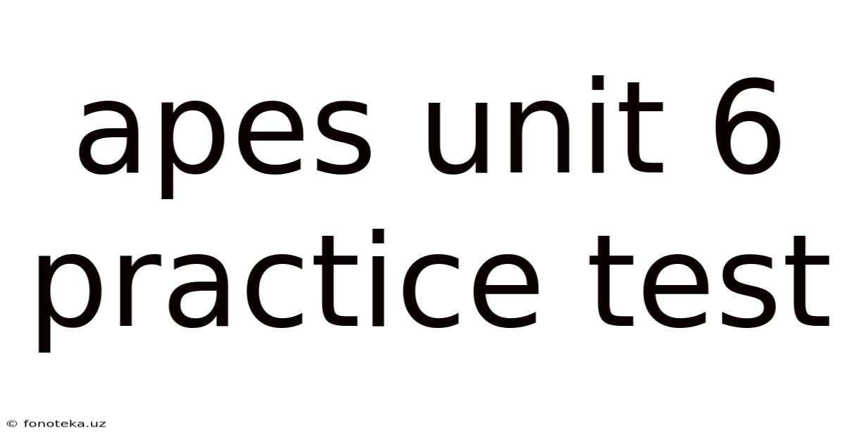Apes Unit 6 Practice Test