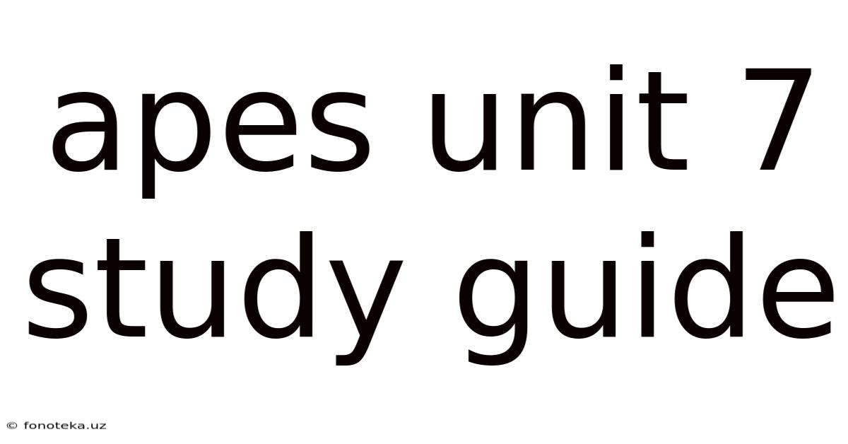 Apes Unit 7 Study Guide