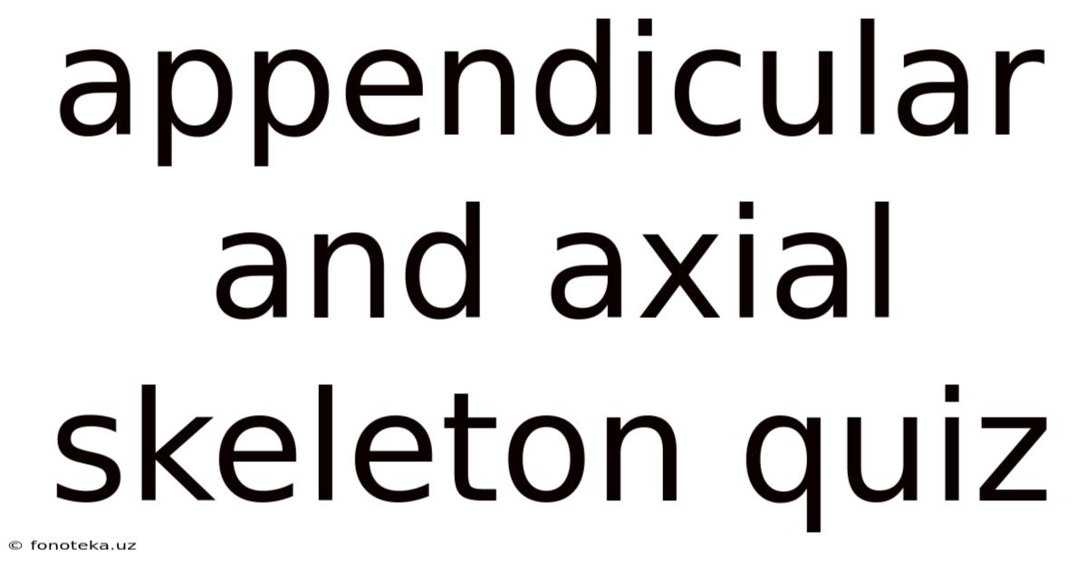 Appendicular And Axial Skeleton Quiz