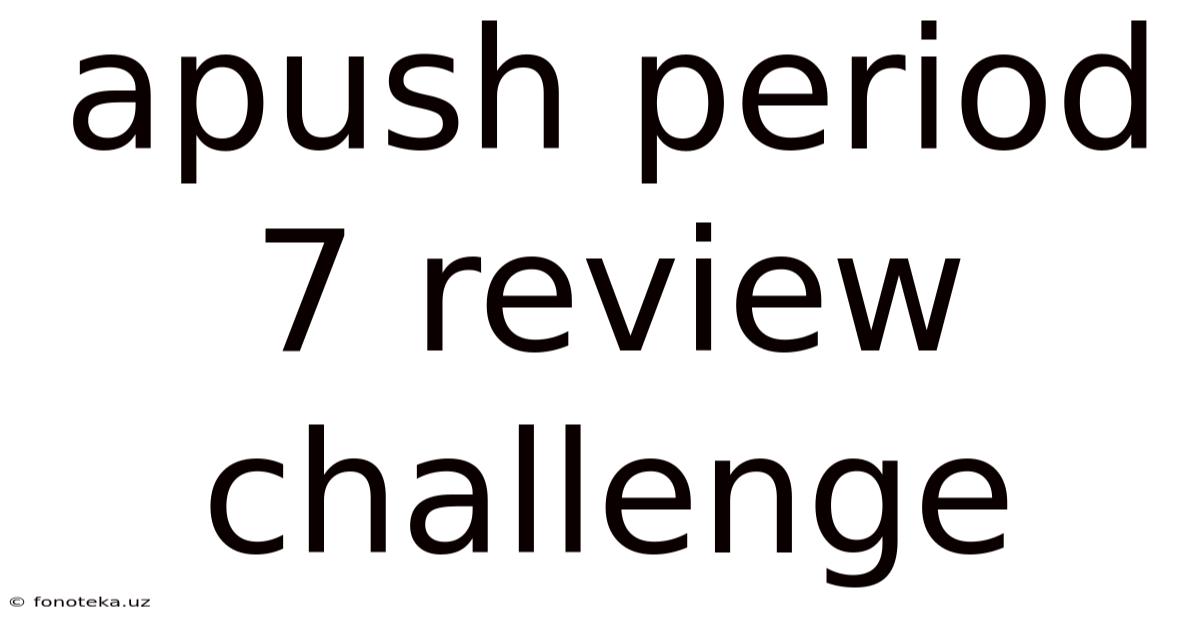 Apush Period 7 Review Challenge