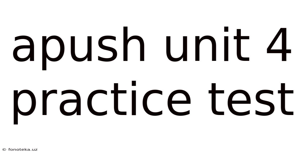 Apush Unit 4 Practice Test