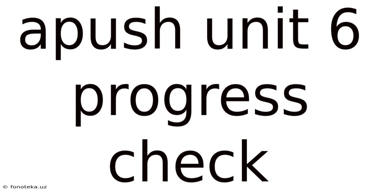 Apush Unit 6 Progress Check