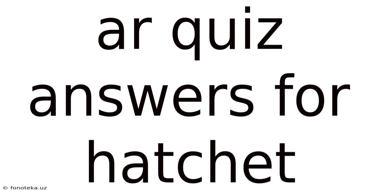 Ar Quiz Answers For Hatchet