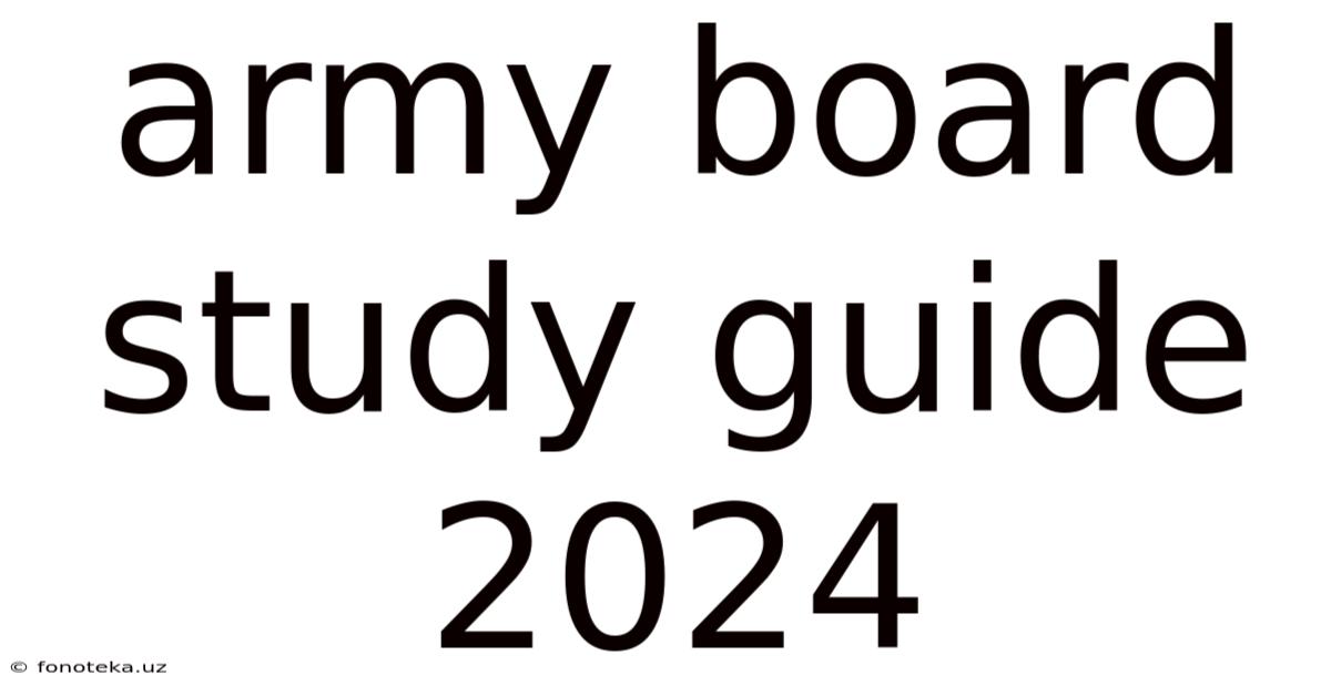Army Board Study Guide 2024
