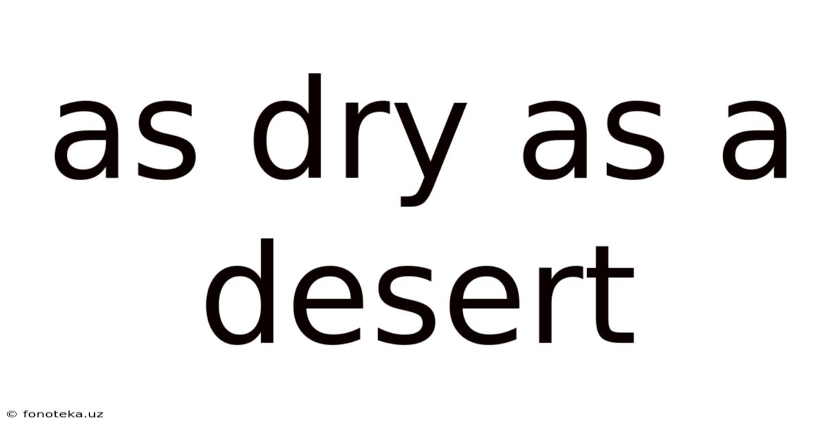 As Dry As A Desert
