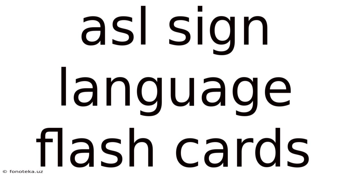 Asl Sign Language Flash Cards