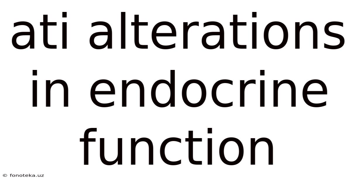 Ati Alterations In Endocrine Function