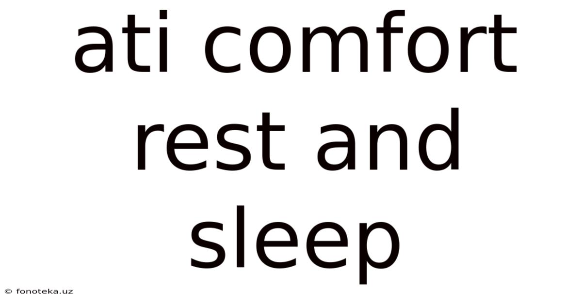 Ati Comfort Rest And Sleep