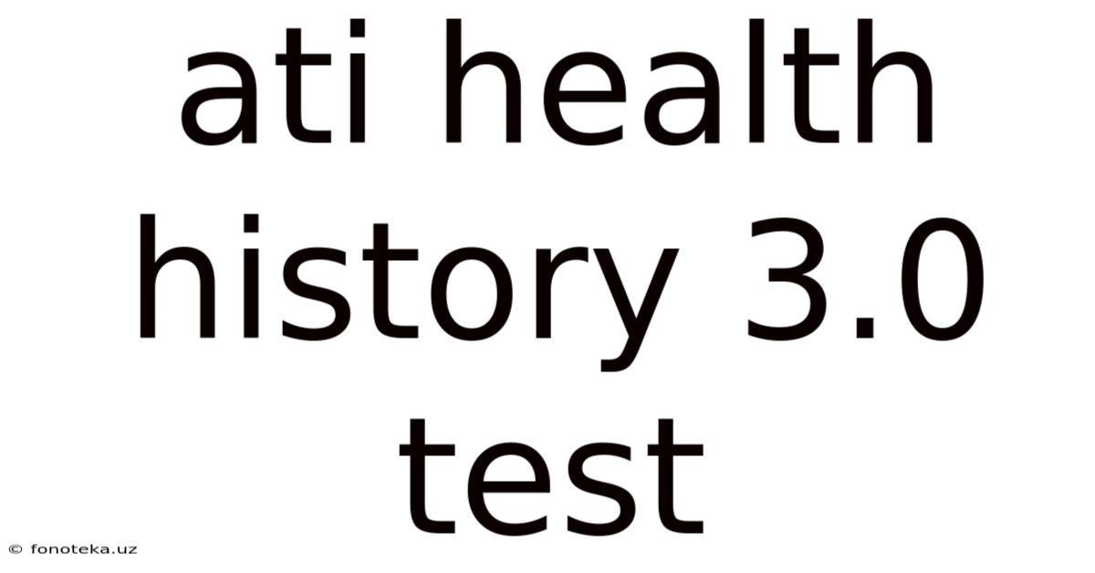 Ati Health History 3.0 Test