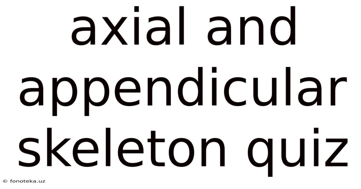 Axial And Appendicular Skeleton Quiz