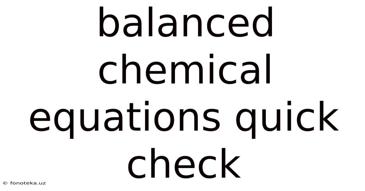 Balanced Chemical Equations Quick Check