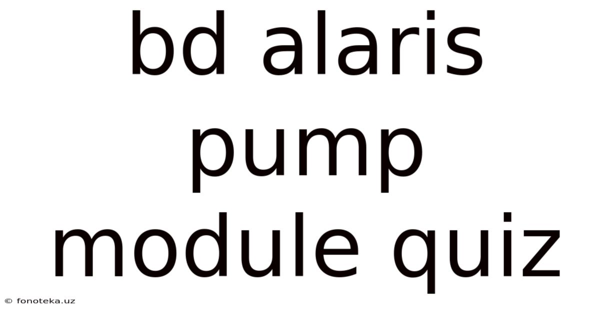 Bd Alaris Pump Module Quiz