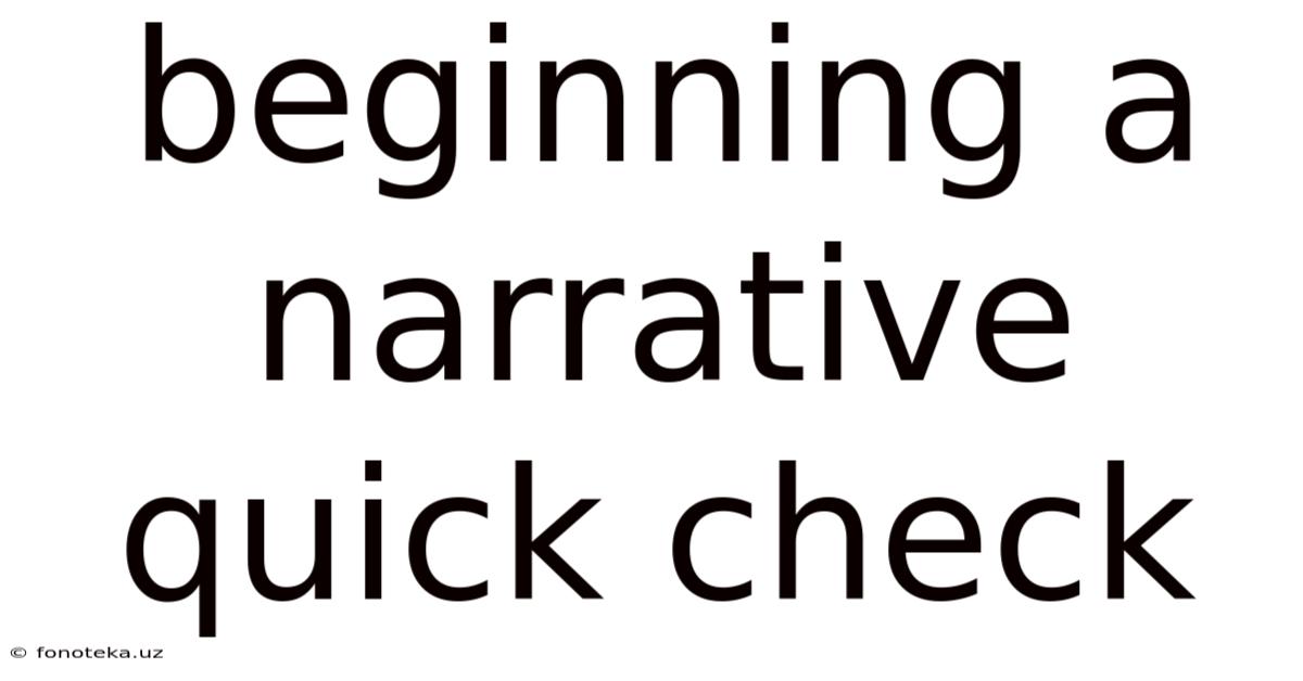 Beginning A Narrative Quick Check