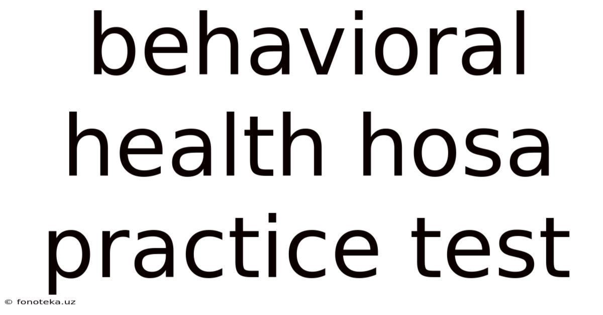 Behavioral Health Hosa Practice Test
