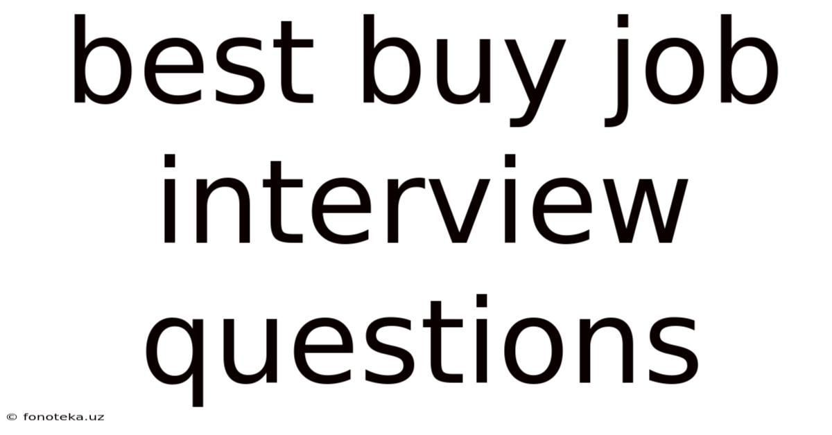 Best Buy Job Interview Questions