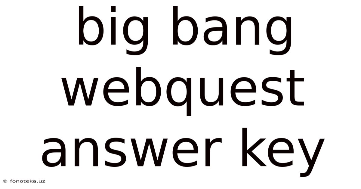 Big Bang Webquest Answer Key