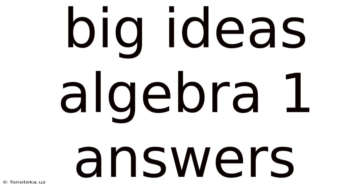 Big Ideas Algebra 1 Answers