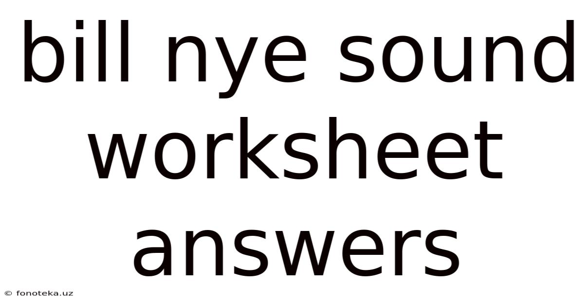 Bill Nye Sound Worksheet Answers