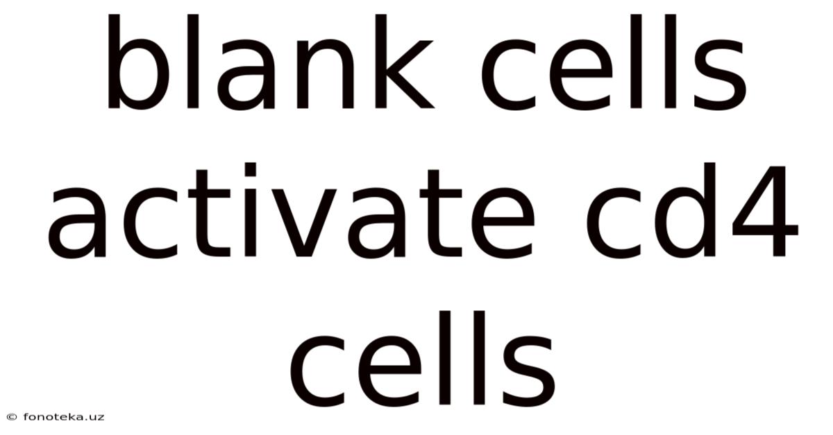 Blank Cells Activate Cd4 Cells
