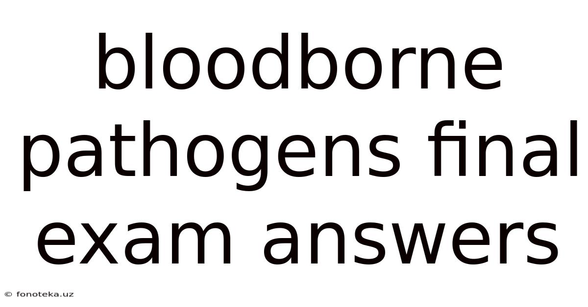 Bloodborne Pathogens Final Exam Answers