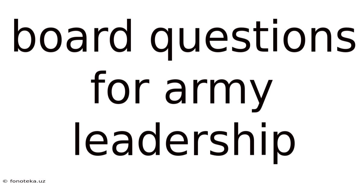 Board Questions For Army Leadership