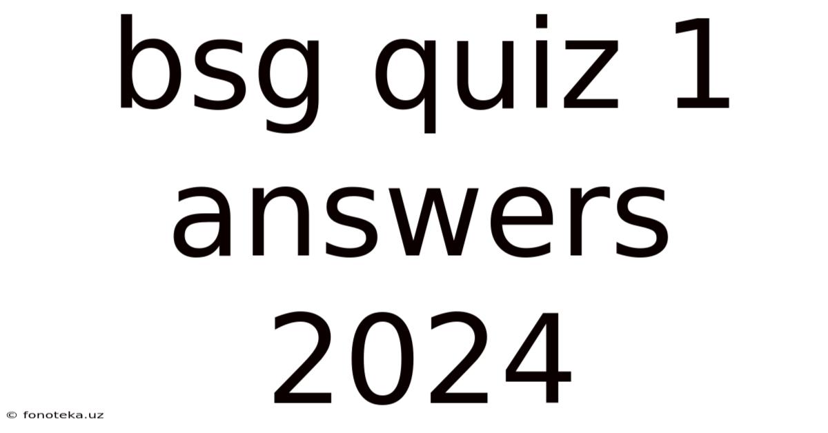 Bsg Quiz 1 Answers 2024
